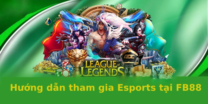 Esports FB88 11 Hướng dẫn tham gia Esports tại FB88